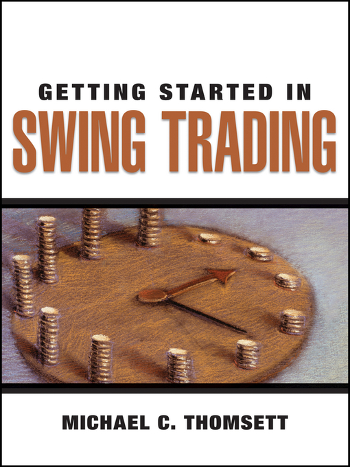 Title details for Getting Started in Swing Trading by Michael C. Thomsett - Available